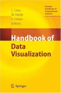 Handbook of Data Visualization (Springer Handbooks of Computational Statistics)