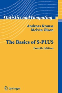 The Basics of S-PLUS (Statistics and Computing)