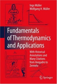 Fundamentals of Thermodynamics and Applications: With Historical Annotations and Many Citations from Avogadro to Zermelo