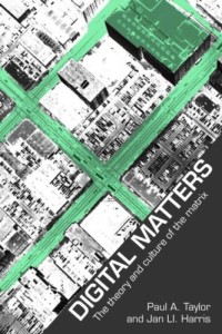 Digital Matters: The Theory and Culture of the Matrix