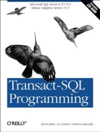 Transact-SQL Programming: Covers Microsoft SQL Server 6.5 /7.0 and Sybase Adaptive Server 11.5