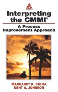 Interpreting the CMMI: A Process Improvement Approach