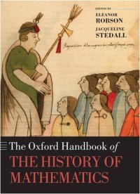 Oxford Handbook of the History of Mathematics (Oxford Handbooks)