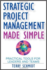 Strategic Project Management Made Simple: Practical Tools for Leaders and Teams