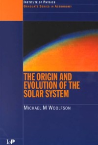 The Origin and Evolution of the Solar System