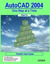 AutoCAD 2004: One Step at a Time - Part II