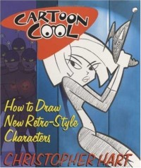 Cartoon Cool: How to Draw New Retro-Style Characters
