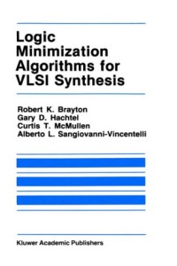 Logic Minimization Algorithms for VLSI Synthesis (The Springer International Series in Engineering and Computer Science)