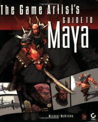 The Game Artist's Guide to Maya