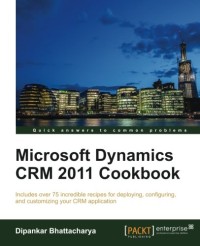 Microsoft Dynamics CRM 2011 Cookbook