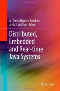 Distributed, Embedded and Real-time Java Systems