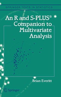 An R and S-Plus® Companion to Multivariate Analysis (Springer Texts in Statistics)