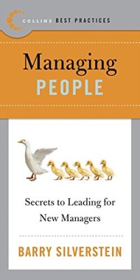 Managing People : Secrets to Leading for New Managers ( Collins Best Practices)