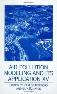 Air Pollution Modeling and its Application XV (v. 15)