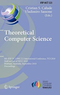 Theoretical Computer Science: 6th IFIP WG 2.2 International Conference, TCS 2010, Held as a Part of WCC 2010, Brisbane, Australia, September 20-23, ... in Information and Communication Technology)