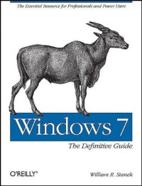 Windows 7: The Definitive Guide: The Essential Resource for Professionals and Power Users