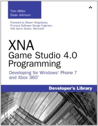 XNA Game Studio 4.0 Programming: Developing for Windows Phone 7 and Xbox 360 (Developer's Library)