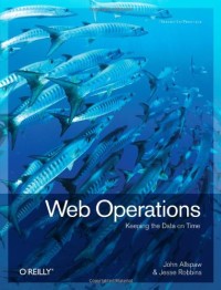 Web Operations: Keeping the Data On Time