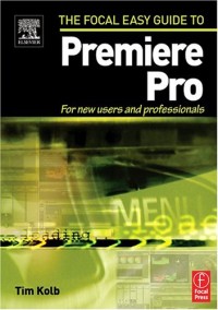 Focal Easy Guide to Premiere Pro: For New Users and Professionals