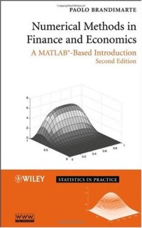 Numerical Methods in Finance and Economics: A MATLAB-Based Introduction (Statistics in Practice)