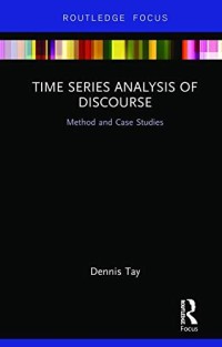 Time Series Analysis of Discourse: Method and Case Studies (Routledge Studies in Linguistics)