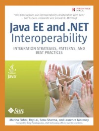 Java EE and .NET Interoperability: Integration Strategies, Patterns, and Best Practices