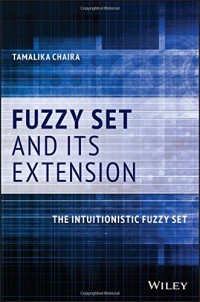 Fuzzy Set and Its Extension: The Intuitionistic Fuzzy Set