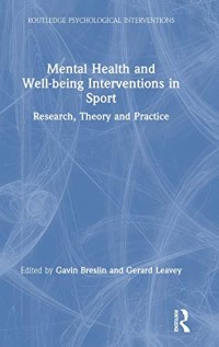 Mental Health and Well-being Interventions in Sport: Research, Theory and Practice (Routledge Psychological Interventions)