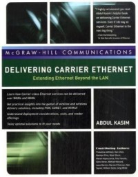 Delivering Carrier Ethernet: Extending Ethernet Beyond the LAN