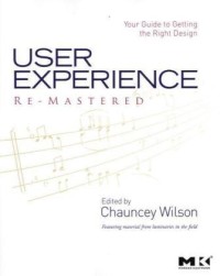 User Experience Re-Mastered: Your Guide to Getting the Right Design
