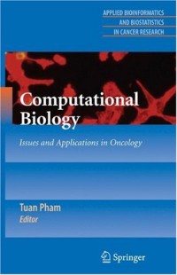 Computational Biology: Issues and Applications in Oncology (Applied Bioinformatics and Biostatistics in Cancer Research)