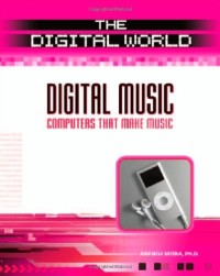 Digital Music: Computers That Make Music (Digital World)