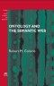 Ontology and the Semantic Web:  Volume 156 Frontiers in Artificial Intelligence and Applications