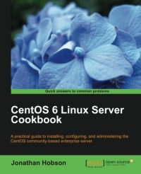 CentOS 6 Linux Server Cookbook