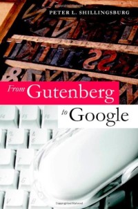 From Gutenberg to Google: Electronic Representations of Literary Texts