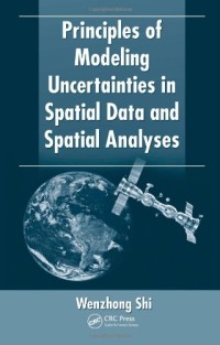 Principles of Modeling Uncertainties in Spatial Data and Spatial Analyses
