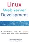 Linux Web Server Development: A Step-by-Step Guide for Ubuntu, Fedora, and other Linux Distributions