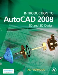 Introduction to AutoCAD 2008: 2D and 3D Design