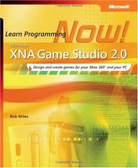 Microsoft® XNA™ Game Studio 2.0: Learn Programming Now!