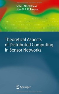 Theoretical Aspects of Distributed Computing in Sensor Networks (Monographs in Theoretical Computer Science. An EATCS Series)