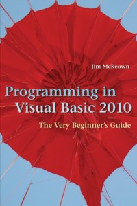 Programming in Visual Basic 2010: The Very Beginner's Guide