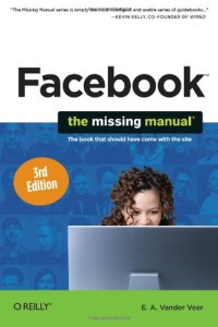 Facebook: The Missing Manual (Missing Manuals)