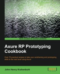 Axure RP Prototyping Cookbook