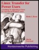 Linux Transfer for Windows Power Users: Getting Started with Linux for the Desktop