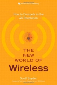 The New World of Wireless: How to Compete in the 4G Revolution
