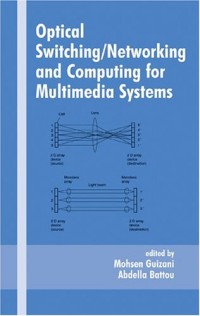 Optical Switching / Networking and Computing for Multimedia Systems (Optical Engineering)
