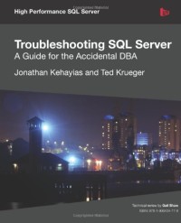 Troubleshooting SQL Server - A Guide for the Accidental DBA