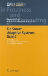 Do Smart Adaptive Systems Exist?: Best Practice for Selection and Combination of Intelligent Methods