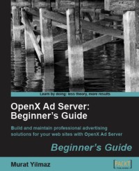 OpenX Ad Server: Beginner's Guide