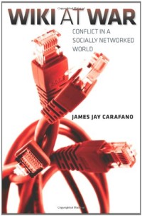 Wiki at War: Conflict in a Socially Networked World